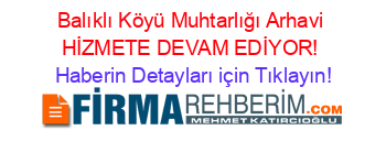 Balıklı+Köyü+Muhtarlığı+Arhavi+HİZMETE+DEVAM+EDİYOR! Haberin+Detayları+için+Tıklayın!