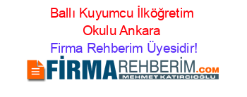 Ballı+Kuyumcu+İlköğretim+Okulu+Ankara Firma+Rehberim+Üyesidir!