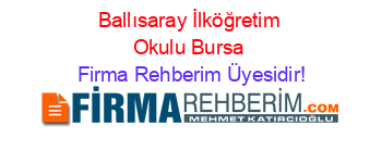 Ballısaray+İlköğretim+Okulu+Bursa Firma+Rehberim+Üyesidir!