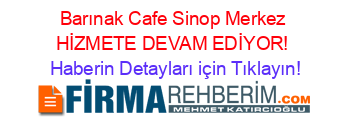 Barınak+Cafe+Sinop+Merkez+HİZMETE+DEVAM+EDİYOR! Haberin+Detayları+için+Tıklayın!