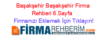 Başakşehir+Başakşehir+Firma+Rehberi+6.Sayfa+ Firmanızı+Eklemek+İçin+Tıklayın!