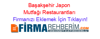 Başakşehir+Japon+Mutfağı+Restaurantları Firmanızı+Eklemek+İçin+Tıklayın!