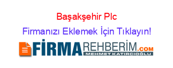 Başakşehir+Plc Firmanızı+Eklemek+İçin+Tıklayın!