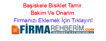 Başiskele+Bisiklet+Tamir+Bakim+Ve+Onarim Firmanızı+Eklemek+İçin+Tıklayın!