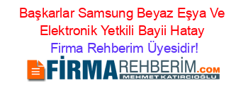 Başkarlar+Samsung+Beyaz+Eşya+Ve+Elektronik+Yetkili+Bayii+Hatay Firma+Rehberim+Üyesidir!