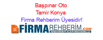 Başpınar+Oto+Tamir+Konya Firma+Rehberim+Üyesidir!