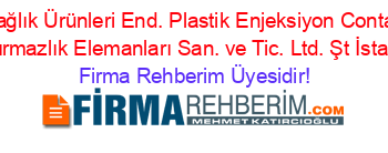 Batı+Sağlık+Ürünleri+End.+Plastik+Enjeksiyon+Conta+Mak.+Sızdırmazlık+Elemanları+San.+ve+Tic.+Ltd.+Şt+İstanbul Firma+Rehberim+Üyesidir!