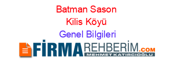 Batman+Sason+Kilis+Köyü Genel+Bilgileri