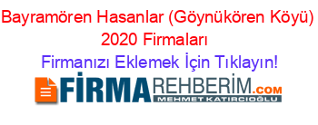 Bayramören+Hasanlar+(Göynükören+Köyü)+2020+Firmaları+ Firmanızı+Eklemek+İçin+Tıklayın!