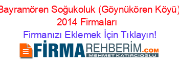 Bayramören+Soğukoluk+(Göynükören+Köyü)+2014+Firmaları+ Firmanızı+Eklemek+İçin+Tıklayın!