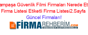 Bayrampaşa+Güvenlik+Filmi+Firmaları+Nerede+Etiketli+Firma+Listesi+Etiketli+Firma+Listesi2.Sayfa Güncel+Firmaları!