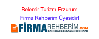 Belemir+Turizm+Erzurum Firma+Rehberim+Üyesidir!