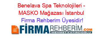 Benelava+Spa+Teknolojileri+-+MASKO+Mağazası+İstanbul Firma+Rehberim+Üyesidir!