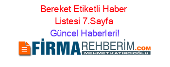 Bereket+Etiketli+Haber+Listesi+7.Sayfa Güncel+Haberleri!