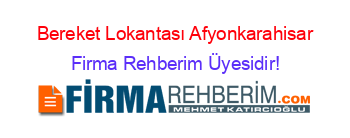 Bereket+Lokantası+Afyonkarahisar Firma+Rehberim+Üyesidir!