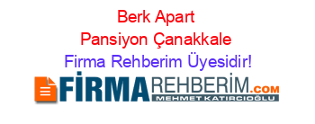 Berk+Apart+Pansiyon+Çanakkale Firma+Rehberim+Üyesidir!