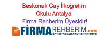 Beskonak+Cay+İlköğretim+Okulu+Antalya Firma+Rehberim+Üyesidir!
