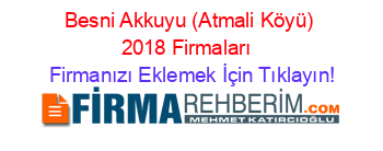 Besni+Akkuyu+(Atmali+Köyü)+2018+Firmaları+ Firmanızı+Eklemek+İçin+Tıklayın!