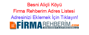 +Besni+Aliçli+Köyü+Firma+Rehberim+Adres+Listesi Adresinizi+Eklemek+İçin+Tıklayın!