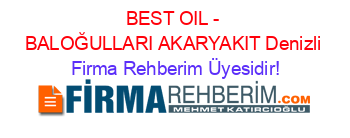 BEST+OIL+-+BALOĞULLARI+AKARYAKIT+Denizli Firma+Rehberim+Üyesidir!