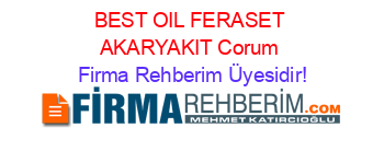 BEST+OIL+FERASET+AKARYAKIT+Corum Firma+Rehberim+Üyesidir!