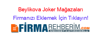 Beylikova+Joker+Mağazaları Firmanızı+Eklemek+İçin+Tıklayın!