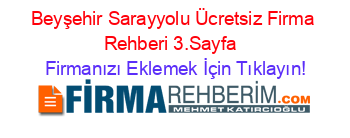 Beyşehir+Sarayyolu+Ücretsiz+Firma+Rehberi+3.Sayfa+ Firmanızı+Eklemek+İçin+Tıklayın!