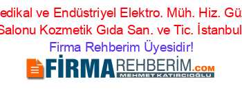 Bg+Medikal+ve+Endüstriyel+Elektro.+Müh.+Hiz.+Güzellik+Salonu+Kozmetik+Gıda+San.+ve+Tic.+İstanbul Firma+Rehberim+Üyesidir!