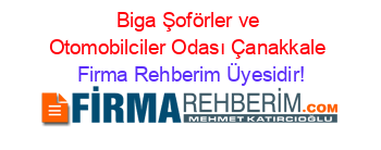 Biga+Şoförler+ve+Otomobilciler+Odası+Çanakkale Firma+Rehberim+Üyesidir!