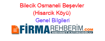 Bilecik+Osmaneli+Beşevler+(Hisarcik+Köyü) Genel+Bilgileri
