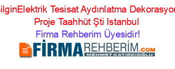 BilginElektrik+Tesisat+Aydınlatma+Dekorasyon+Proje+Taahhüt+Şti+Istanbul Firma+Rehberim+Üyesidir!