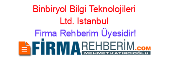 Binbiryol+Bilgi+Teknolojileri+Ltd.+Istanbul Firma+Rehberim+Üyesidir!