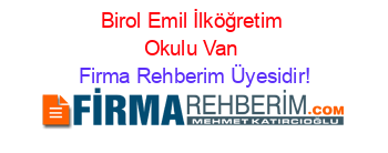 Birol+Emil+İlköğretim+Okulu+Van Firma+Rehberim+Üyesidir!