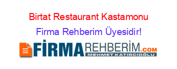 Birtat+Restaurant+Kastamonu Firma+Rehberim+Üyesidir!