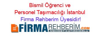 Bismil+Öğrenci+ve+Personel+Taşımacılığı+İstanbul Firma+Rehberim+Üyesidir!