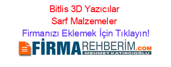 Bitlis+3D+Yazıcılar+Sarf+Malzemeler Firmanızı+Eklemek+İçin+Tıklayın!