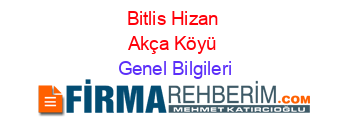 Bitlis+Hizan+Akça+Köyü Genel+Bilgileri