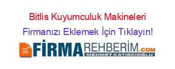 Bitlis+Kuyumculuk+Makineleri Firmanızı+Eklemek+İçin+Tıklayın!