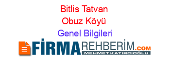 Bitlis+Tatvan+Obuz+Köyü Genel+Bilgileri