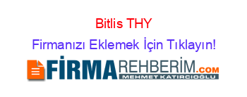 Bitlis+THY Firmanızı+Eklemek+İçin+Tıklayın!