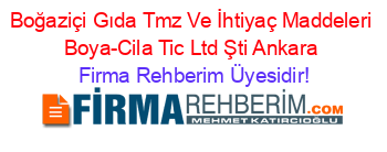 Boğaziçi+Gıda+Tmz+Ve+İhtiyaç+Maddeleri+Boya-Cila+Tic+Ltd+Şti+Ankara Firma+Rehberim+Üyesidir!