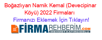 Boğazlıyan+Namik+Kemal+(Devecipinar+Köyü)+2022+Firmaları+ Firmanızı+Eklemek+İçin+Tıklayın!