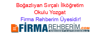 Boğazlıyan+Sırçalı+İlköğretim+Okulu+Yozgat Firma+Rehberim+Üyesidir!