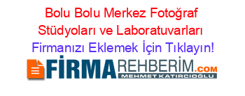 Bolu+Bolu+Merkez+Fotoğraf+Stüdyoları+ve+Laboratuvarları Firmanızı+Eklemek+İçin+Tıklayın!