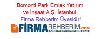 Bomonti+Park+Emlak+Yatırım+ve+İnşaat+A.Ş.+İstanbul Firma+Rehberim+Üyesidir!