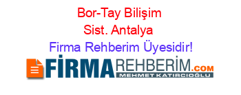 Bor-Tay+Bilişim+Sist.+Antalya Firma+Rehberim+Üyesidir!
