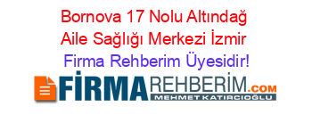 Bornova+17+Nolu+Altındağ+Aile+Sağlığı+Merkezi+İzmir Firma+Rehberim+Üyesidir!