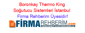 Boronkay+Thermo+King+Soğutucu+Sistemleri+İstanbul Firma+Rehberim+Üyesidir!