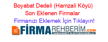 Boyabat+Dedeli+(Hamzali+Köyü)+Son+Eklenen+Firmalar+ Firmanızı+Eklemek+İçin+Tıklayın!