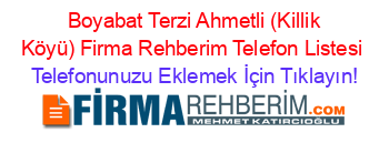+Boyabat+Terzi+Ahmetli+(Killik+Köyü)+Firma+Rehberim+Telefon+Listesi Telefonunuzu+Eklemek+İçin+Tıklayın!